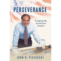 Perseverance: Forging My American Dream - Hardcover