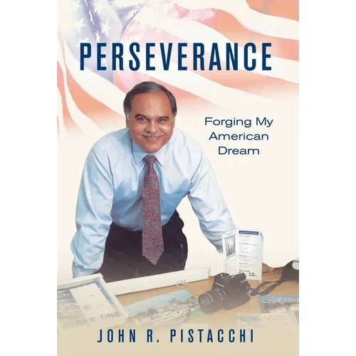 Perseverance: Forging My American Dream - Hardcover
