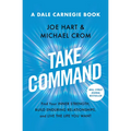 Take Command: Find Your Inner Strength, Build Enduring Relationships, and Live the Life You Want - Paperback