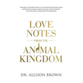 Love Notes from the Animal Kingdom - Paperback