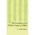 The Formation of the Pauline Corpus of Letters - Paperback
