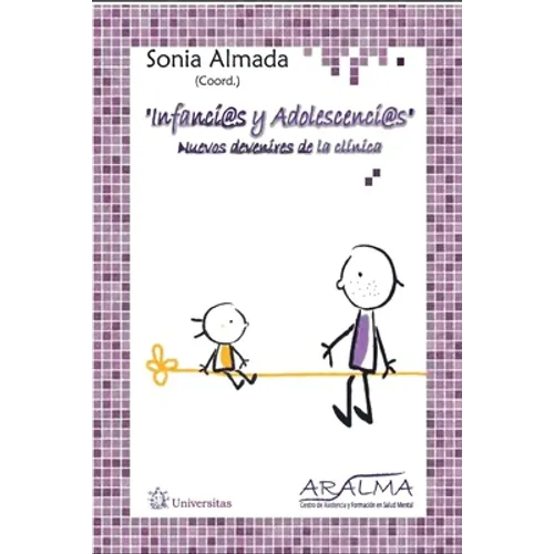 Infanci@s Y Adolescenci@s: Nuevos devenires de la clínica - Paperback