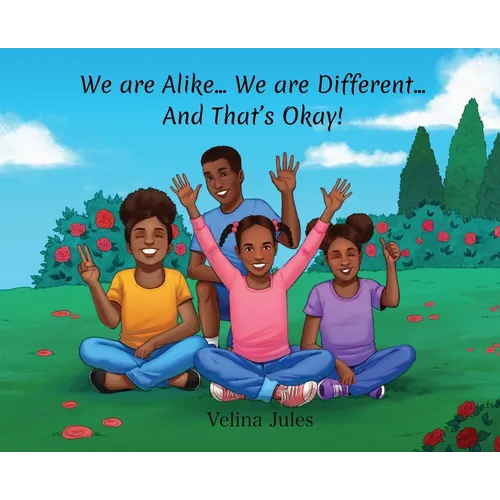 We are Alike... We are Different... And That's Okay! - Hardcover