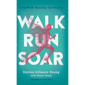 Walk, Run, Soar - Hardcover