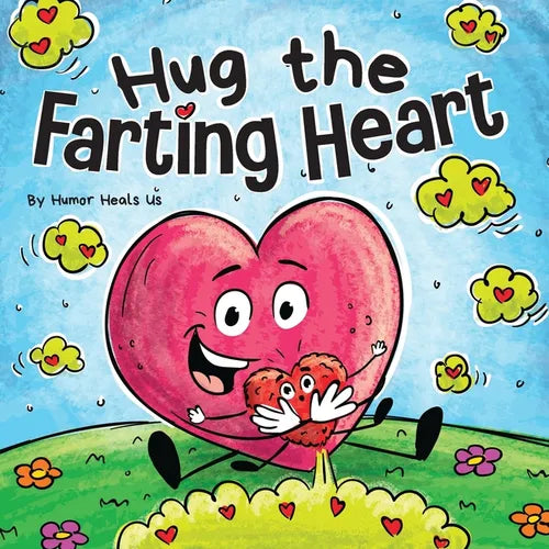 Hug the Farting Heart: A Story About a Heart That Farts - Paperback