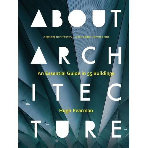 About Architecture: An Essential Guide in 55 Buildings - Hardcover