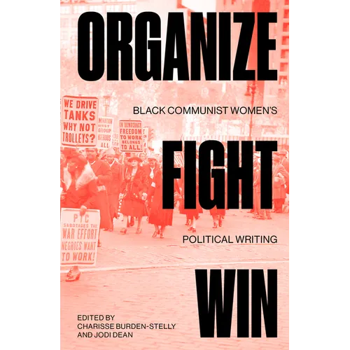Organize, Fight, Win: Black Communist Women's Political Writing - Paperback