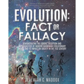 Evolution: Fact or Fallacy - Paperback