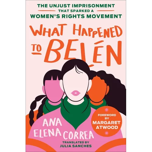What Happened to Belén: The Unjust Imprisonment That Sparked a Women's Rights Movement - Hardcover