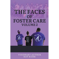 The Faces of Foster Care Volume II - Paperback
