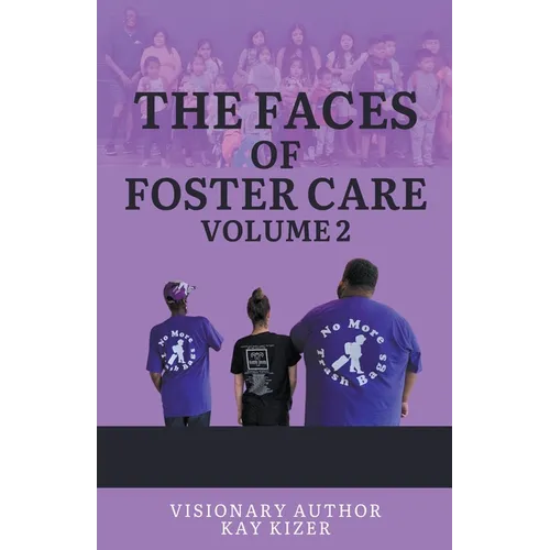 The Faces of Foster Care Volume II - Paperback