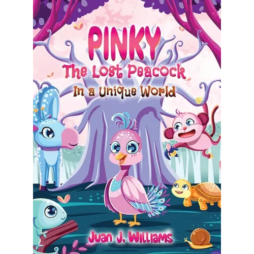 Pinky The Lost Peacock In A Unique World - Hardcover