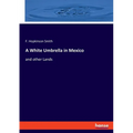 A White Umbrella in Mexico: and other Lands - Paperback