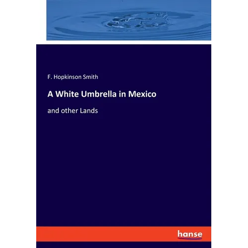 A White Umbrella in Mexico: and other Lands - Paperback