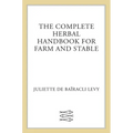 The Complete Herbal Handbook for Farm and Stable - Paperback