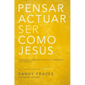 El Pensar, Actuar, Ser Como Jes��s: Llegar a Ser Una Nueva Persona En Cristo - Paperback