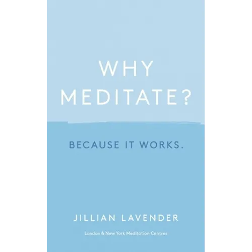 Why Meditate? Because It Works - Hardcover
