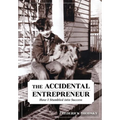The Accidental Entrepreneur: How I Stumbled into Success - Hardcover