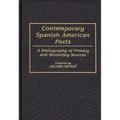 Contemporary Spanish American Poets: A Bibliography of Primary and Secondary Sources - Hardcover