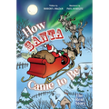 How Santa Came to Be: The Real Story - Hardcover
