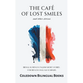 The Café of Lost Smiles and Other Stories: Bilingual French-English Short Stories for French Language Learners - Paperback