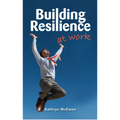 Building Resilience At Work - Paperback