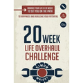 20 Week Life Overhaul Challenge: Organize Your Life In 20 Weeks To Set You On The Path To Happiness And Realizing Your Potential - Paperback