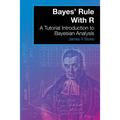 Bayes' Rule With R: A Tutorial Introduction to Bayesian Analysis - Paperback