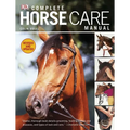 Complete Horse Care Manual - Hardcover