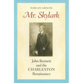 Mr. Skylark: John Bennett and the Charleston Renaissance - Paperback
