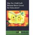 Has No Child Left Behind Been Good for Education? - Paperback