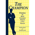 The Champion: Finding the Most Valuable Person in Your Network - Paperback