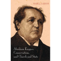 Abraham Kuyper, Conservatism, and Church and State - Hardcover