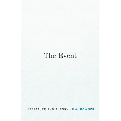The Event: Literature and Theory - Hardcover