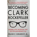 Becoming Clark Rockefeller: Murder, Love, Deception, and the Con Man Behind It All - Hardcover
