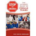 Stop the Drama! the Ultimate Guide to Female Teams - Paperback