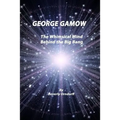 George Gamow: The Whimsical Mind Behind the Big Bang - Paperback