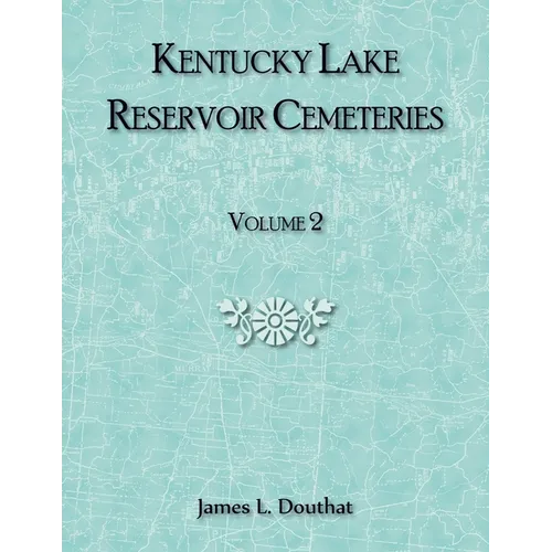 Kentucky Lake Reservoir Cemeteries, Volume 2 - Paperback