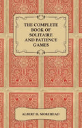 The Complete Book of Solitaire and Patience Games - Paperback