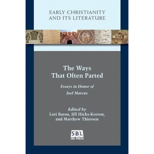 The Ways That Often Parted: Essays in Honor of Joel Marcus - Paperback