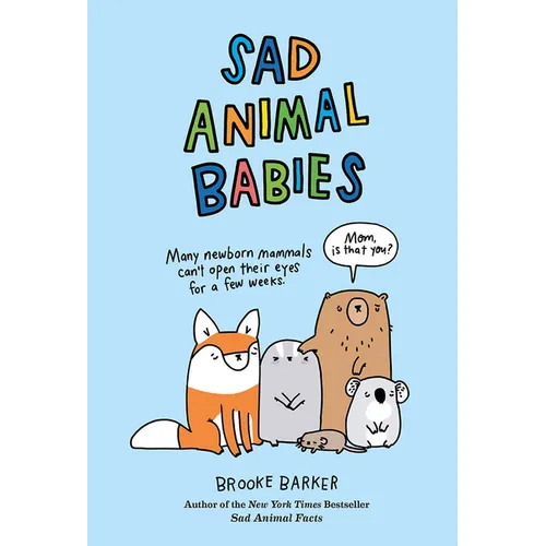 Sad Animal Babies: An Illustrated Natural Fact Book - Hardcover