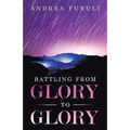 Battling from Glory to Glory - Paperback