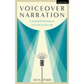 Voiceover Narration: Creating Performances from the Inside Out - Hardcover