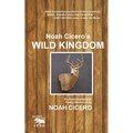 Noah Cicero's Wild Kingdom: An Autobiographical Poetry Adventure - Paperback
