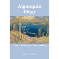 Algonquin Elegy: Tom Thomson's Last Spring - Paperback