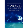 The Word +{ plus} The Holy Spirit ={equals}POWER - Paperback