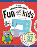 The Best of Sewing Machine Fun for Kids: Ready, Set, Sew - 37 Projects & Activities - Paperback