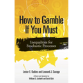 How to Gamble If You Must: Inequalities for Stochastic Processes - Paperback