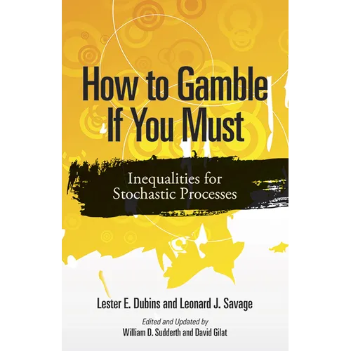 How to Gamble If You Must: Inequalities for Stochastic Processes - Paperback