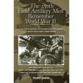 The 250th Field Artillery Men Remember World War II: The 250th Adapted to the Artillery Trademark: Shoot-Move-And-Communicate - Paperback
